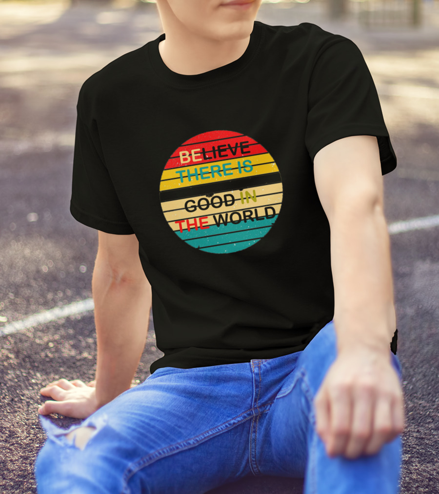 Believe There Is Good In The World Striped Vintage Circle T-Shirt
