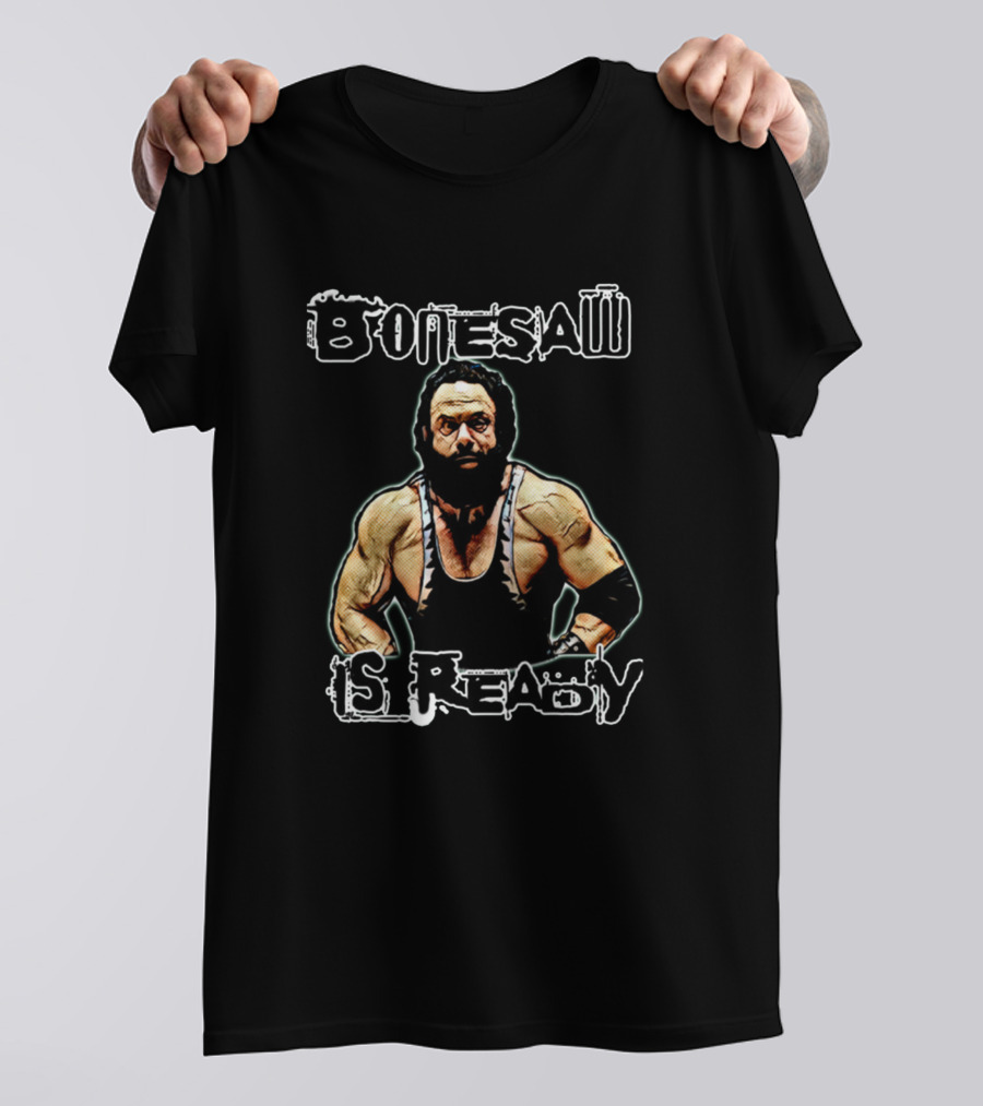 Bonesaw Is Ready Wrestler T-Shirt