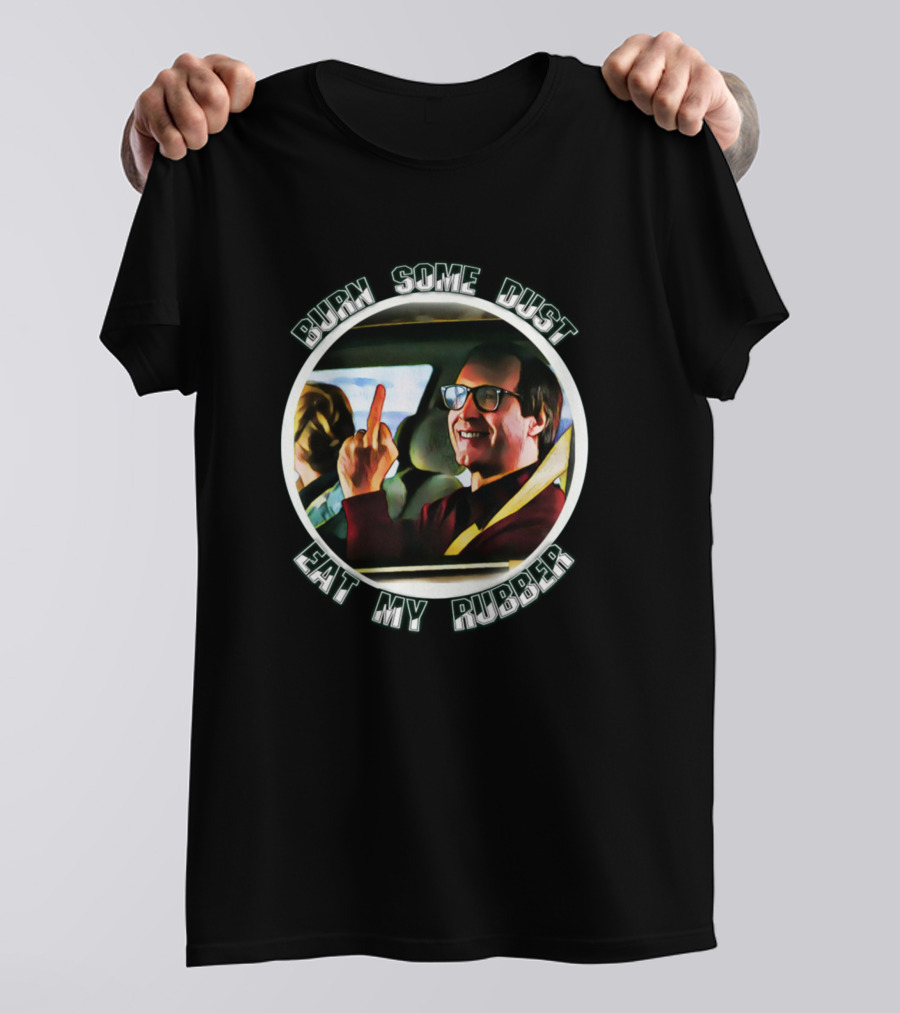 Burn Some Dust Eat My Rubber Christmas Vacation Finger Gesture T-Shirt