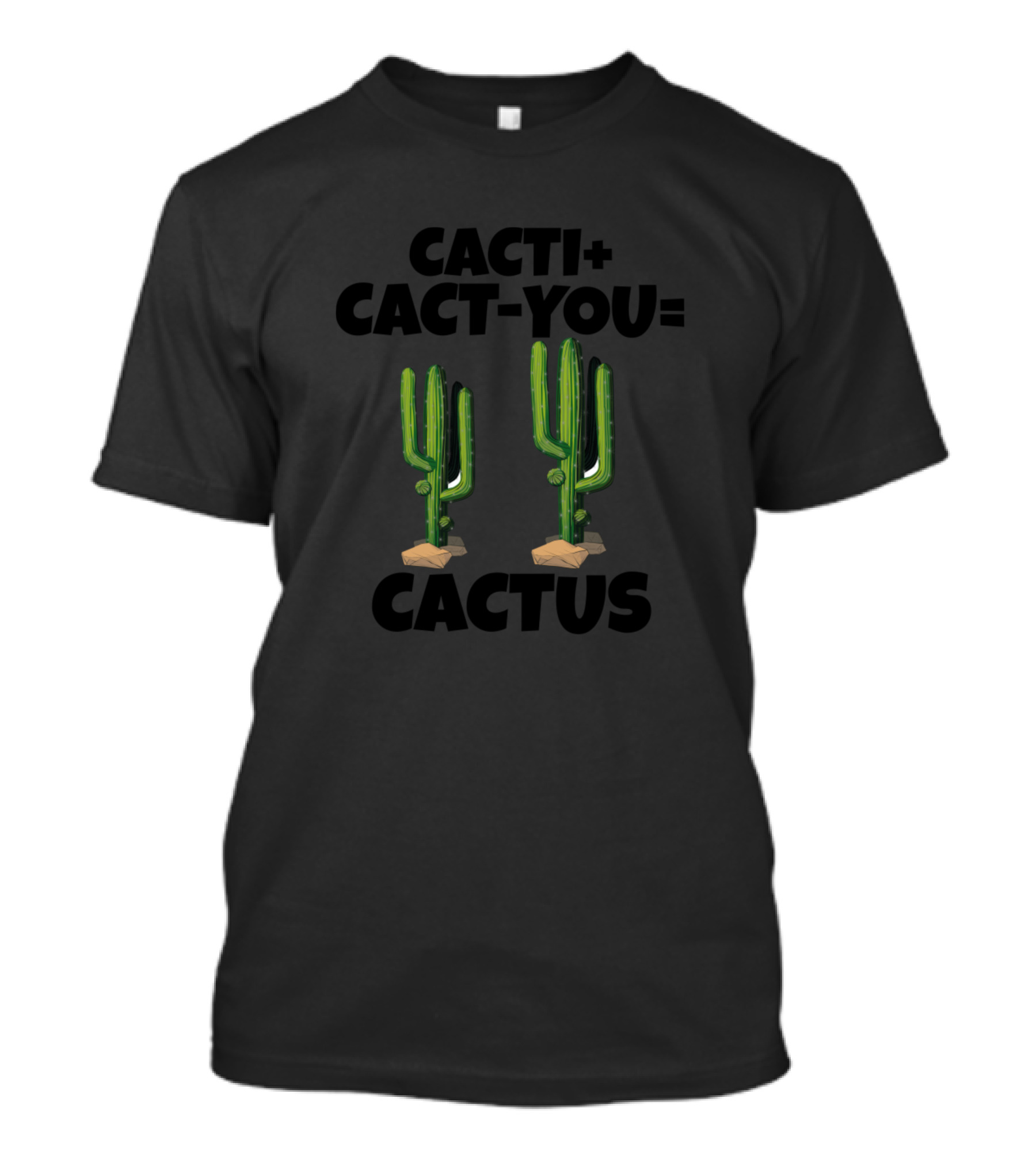 Cacti Plus Cact-You Equals Cactus Funny Cactus Plant Lovers T-Shirt