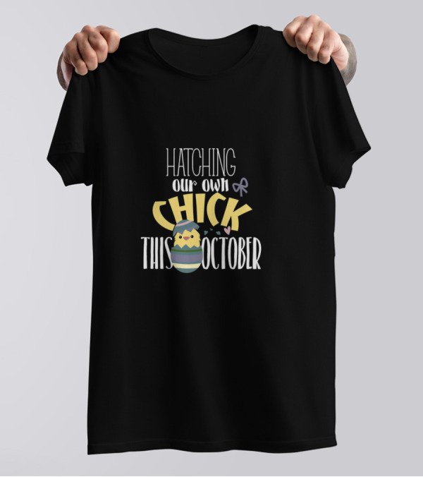 Hatching Our Own Chick This October Easter Themed Pregnancy Announcement T-Shirt