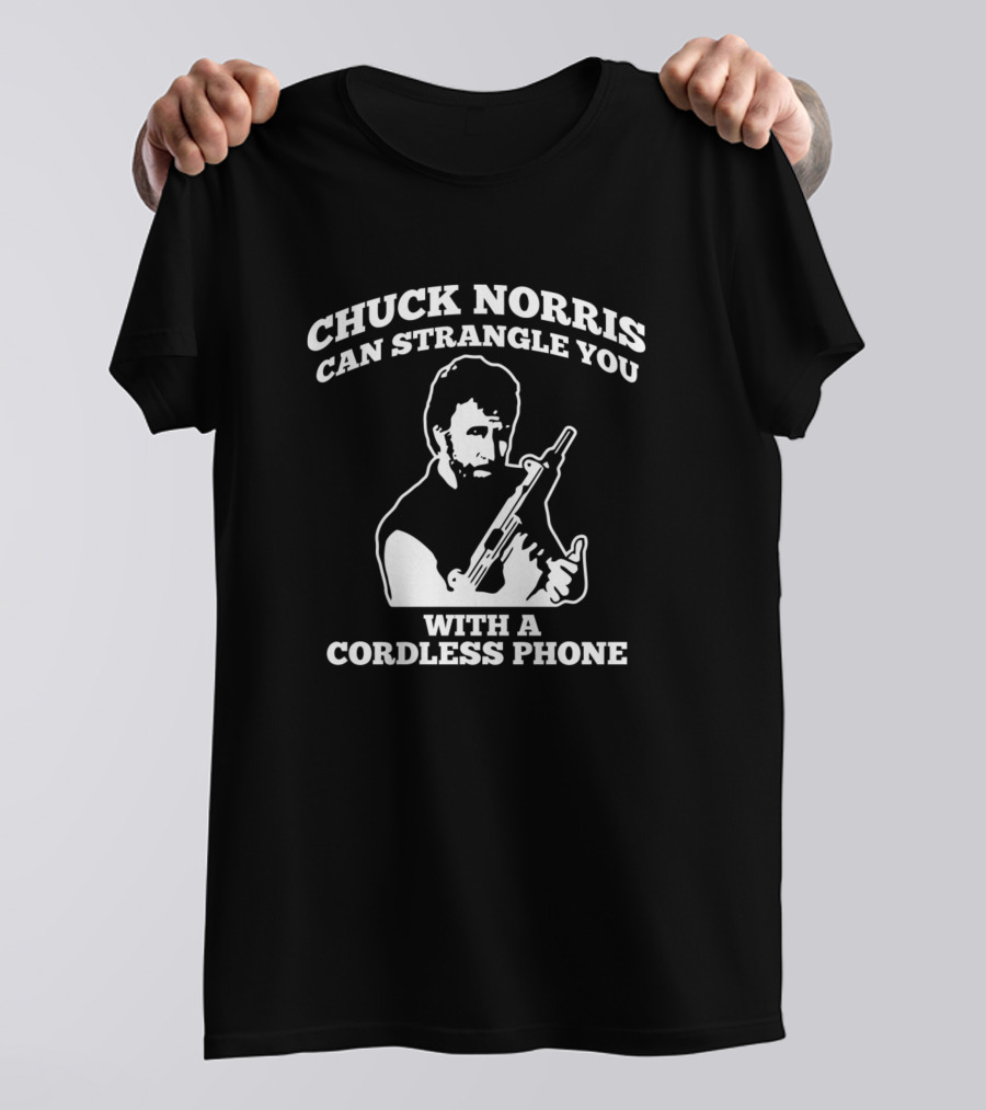 Chuck Norris Can Strangle You With A Cordless Phone T-Shirt
