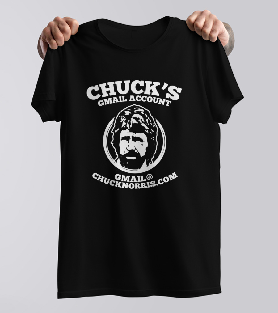 CHUCK'S GMAIL ACCOUNT GMAIL@CHUCKNORRIS.COM T-Shirt