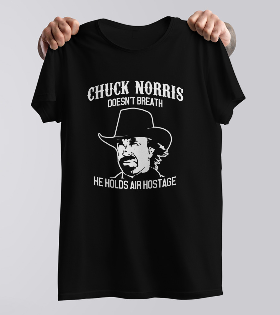 Chuck Norris Doesn't Breathe He Holds Air Hostage T-Shirt