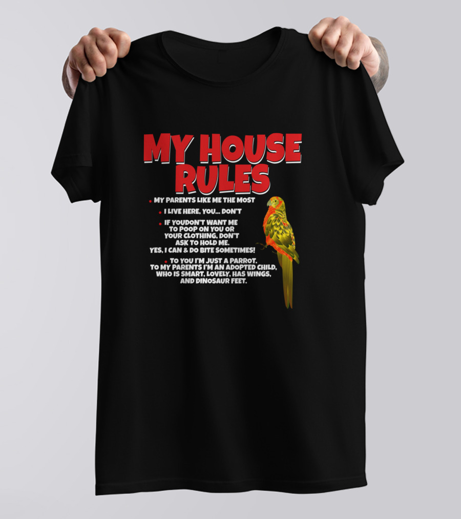 My House Rules Conure Bird Parrot Cheek Fun Text Animal Lovers T-Shirt