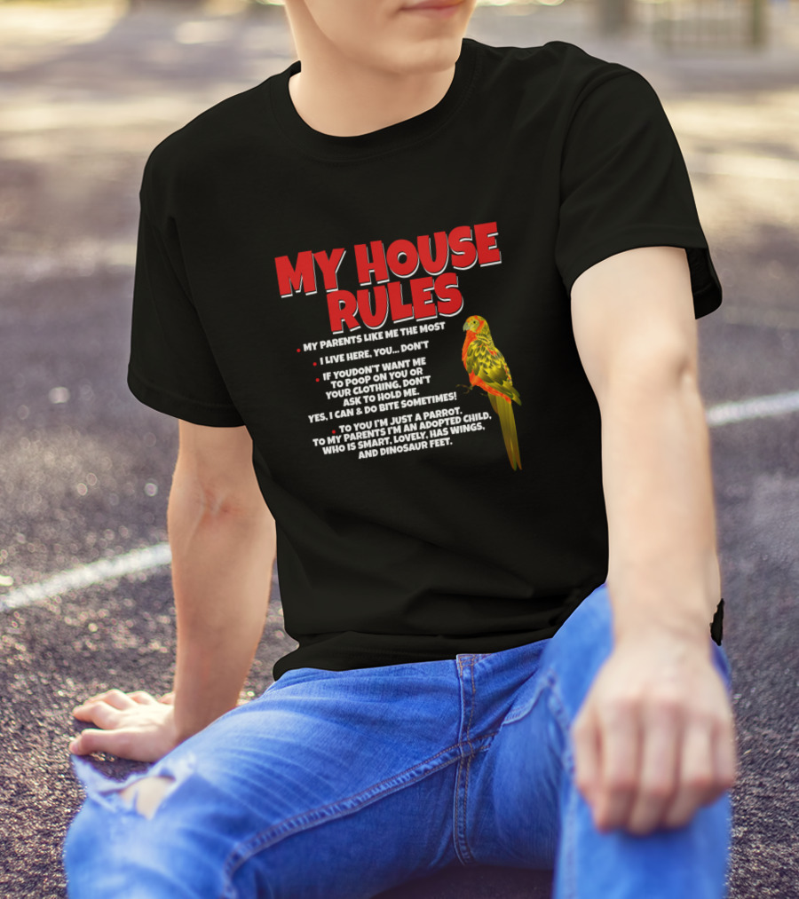 My House Rules Conure Bird Parrot Cheek Fun Text Animal Lovers T-Shirt