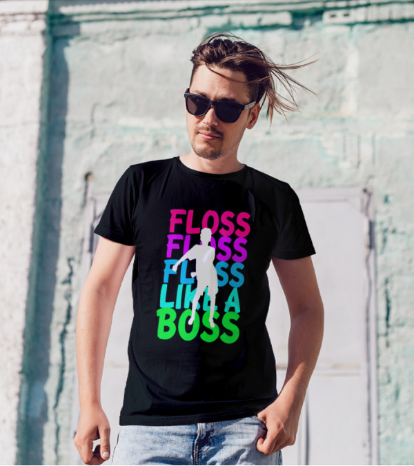FLOSS FLOSS FLOSS LIKE A BOSS Dance T-Shirt