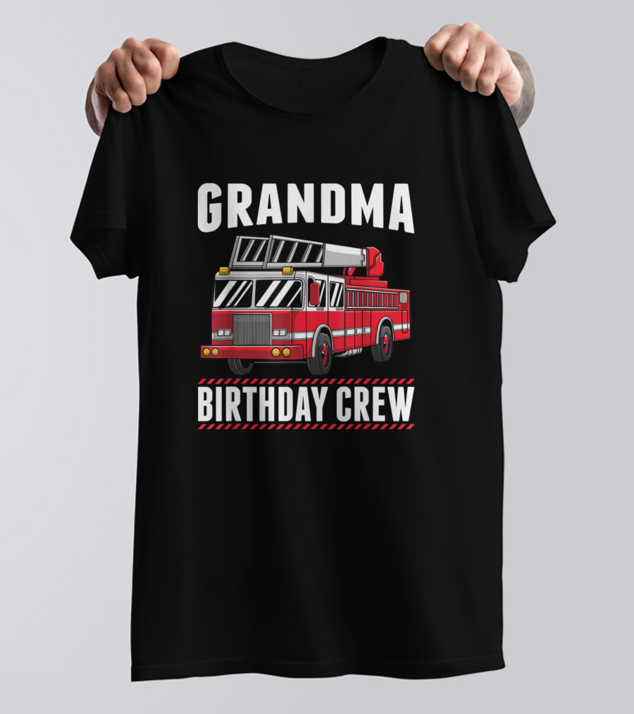 Grandma Birthday Crew Fire Truck Firefighter T-Shirt