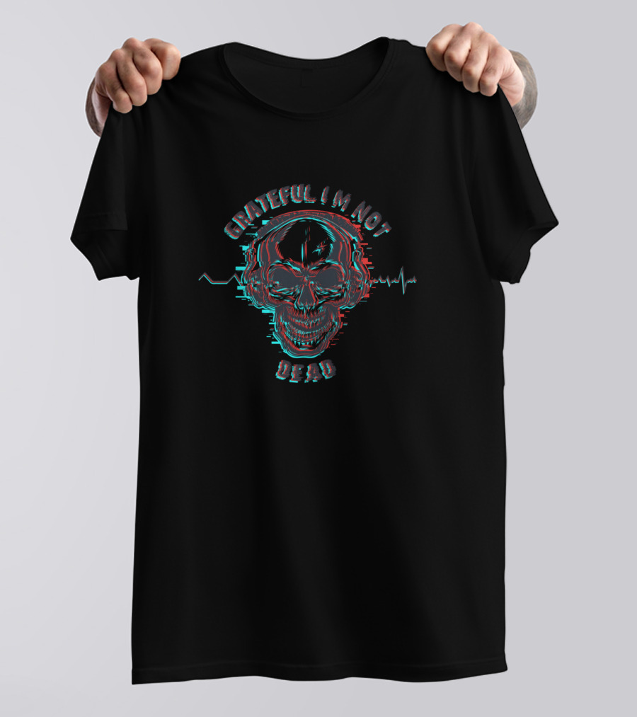 Grateful I'm Not Dead Skull With EKG Pulse T-Shirt