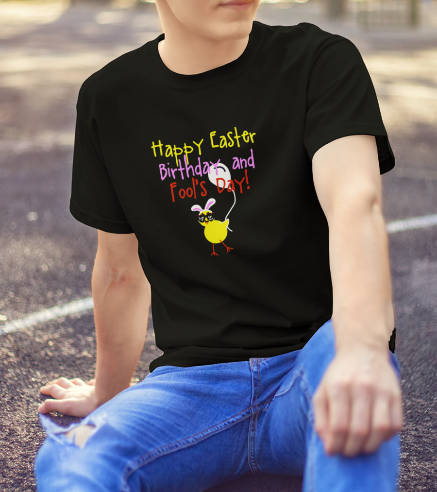 Happy Easter Birthday And Fool's Day Fun Chick With Balloon T-Shirt