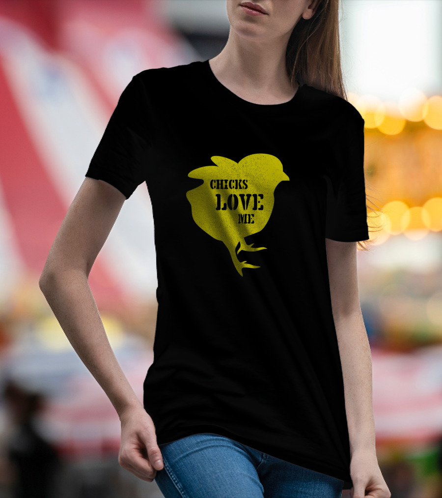 Chicks Love Me Yellow T-Shirt