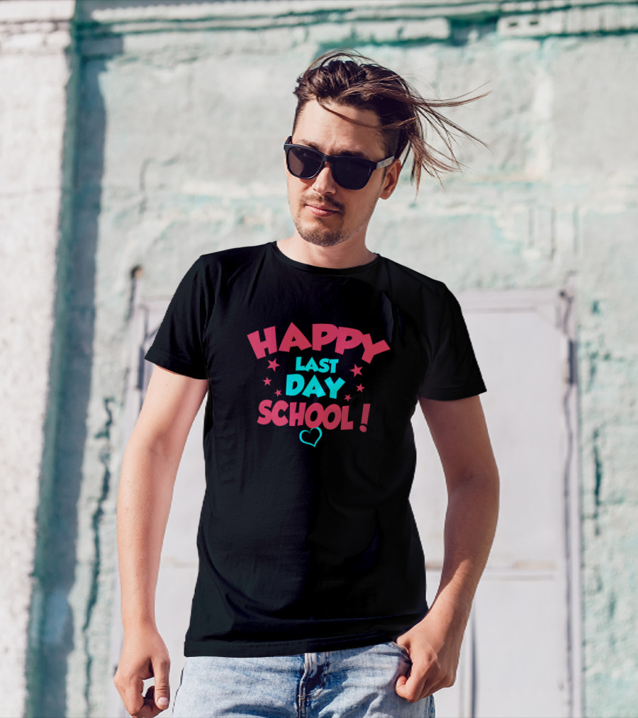 Happy Last Day School Teacher Student Team T-Shirt