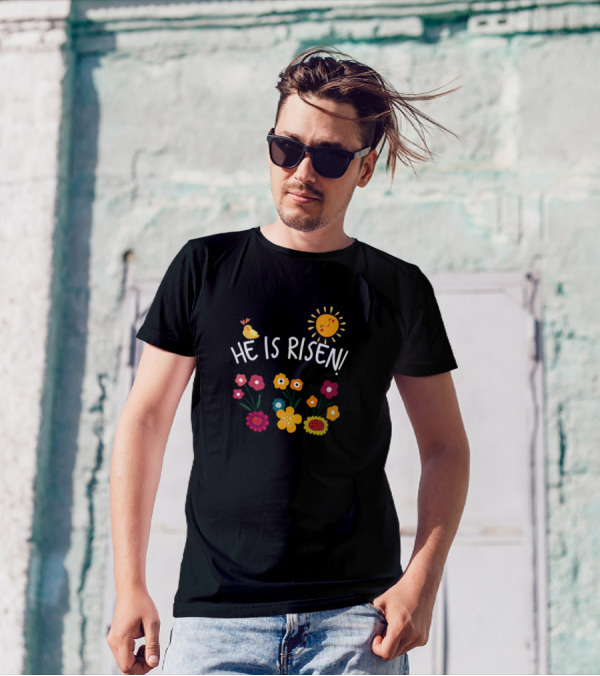 He Is Risen Matthew 28 6 Joyful Flowers And Sunburst T-Shirt