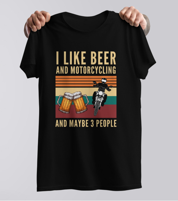 I Like Beer And Motorcycling Iconic Cheers With Maybe 3 People T-Shirt