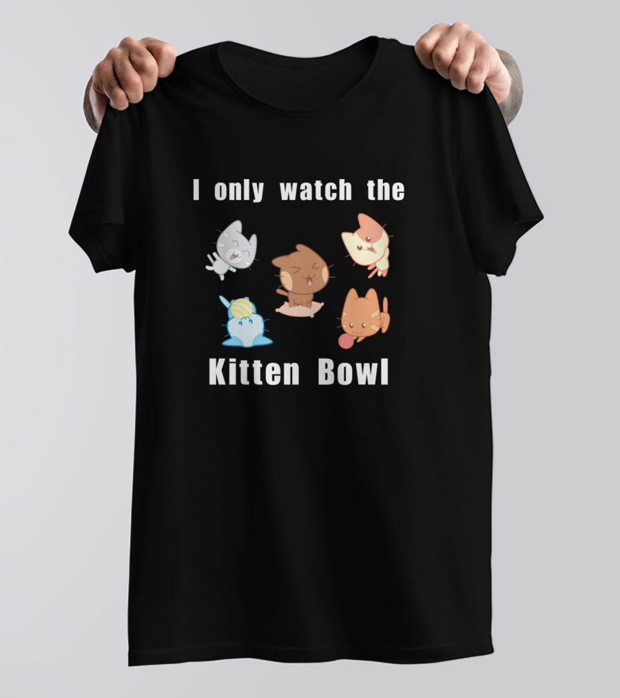 I Only Watch The Kitten Bowl Cute Cartoon Cats T-Shirt