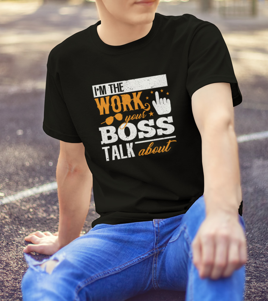 I'm The Work Your Boss Talk About Finger Gesture Sunglasses Stars T-Shirt