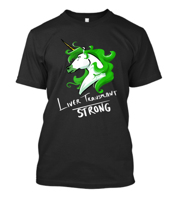 Liver Transplant Unicorn Strong Green Mane T-Shirt