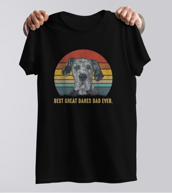 Best Great Danes Dad Ever Vintage Style Dog Father T-Shirt
