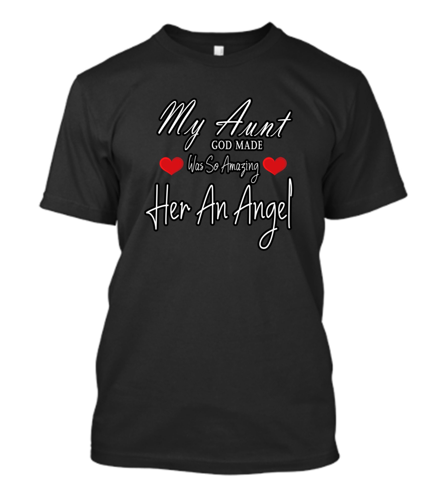 My Aunt Was So Amazing God Made Her An Angel Hearts T-Shirt