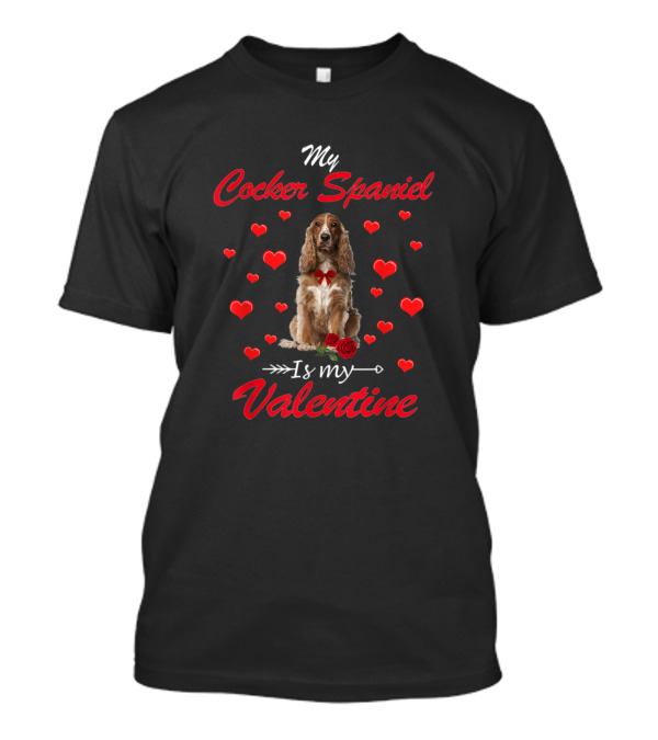 My Cocker Spaniel Surrounded By Hearts Is My Valentine T-Shirt