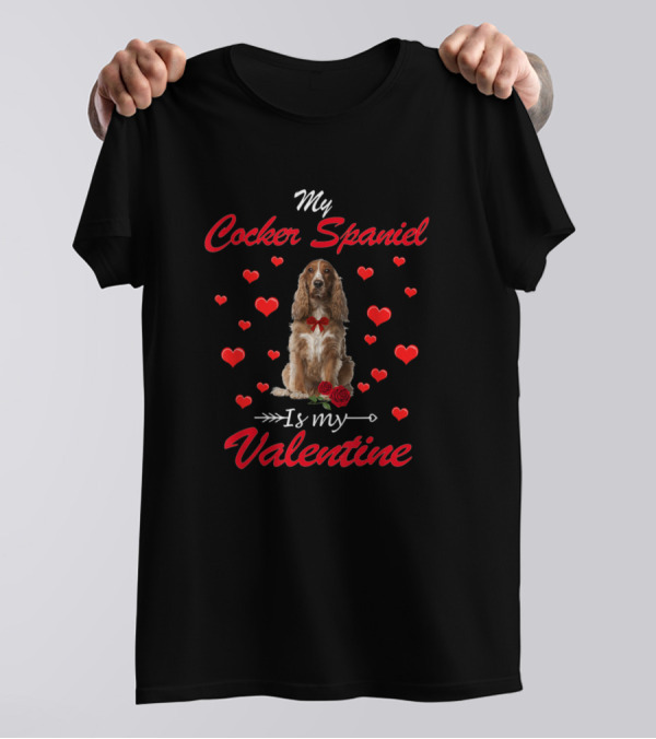 My Cocker Spaniel Surrounded By Hearts Is My Valentine T-Shirt