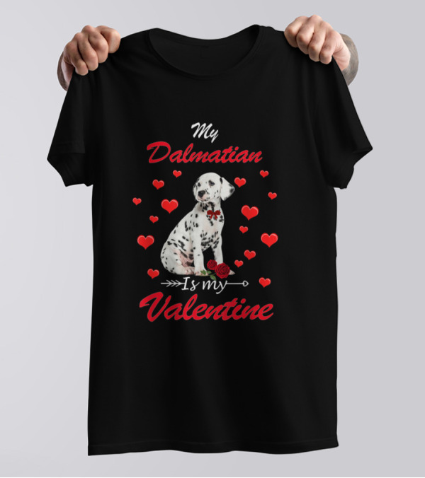 My Dalmatian Surrounded By Hearts And Valentine Love T-Shirt