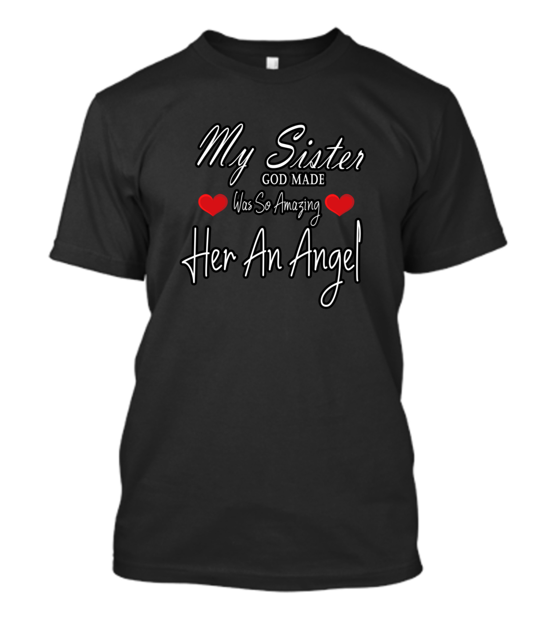 My Sister God Made Was So Amazing Her An Angel Hearts T-Shirt