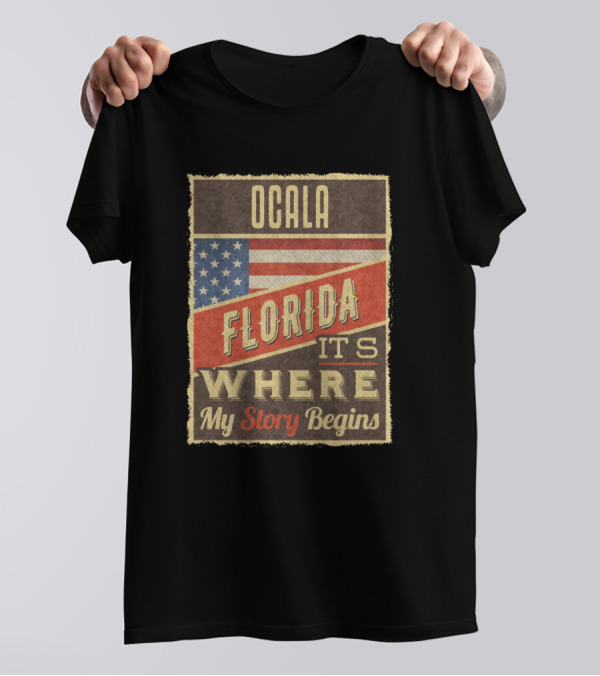 Ocala Florida It's Where My Story Begins American Flag T-Shirt
