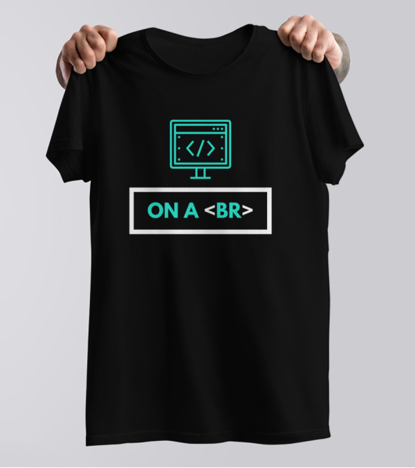 ON A <BR> Coding Humor With Computer Screen T-Shirt