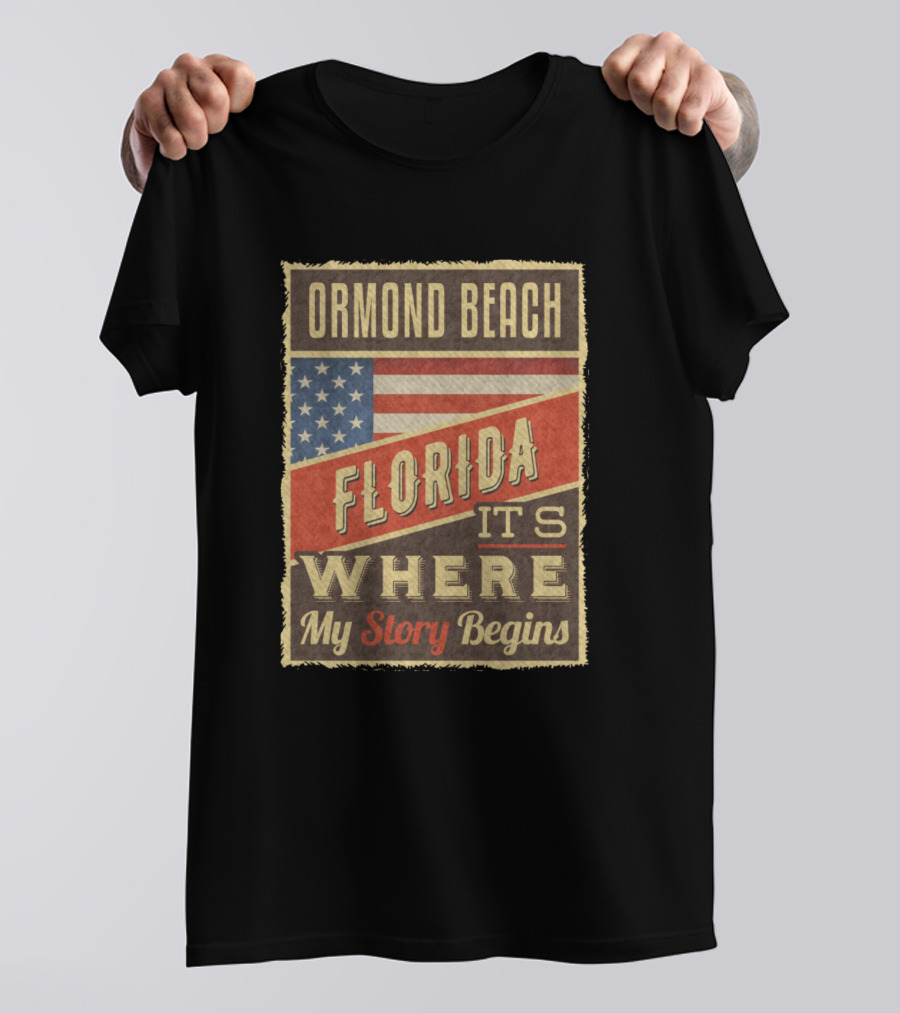 Ormond Beach Florida It's Where My Story Begins American Flag T-Shirt