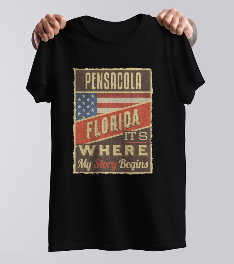 Pensacola Florida It's Where My Story Begins With American Flag T-Shirt