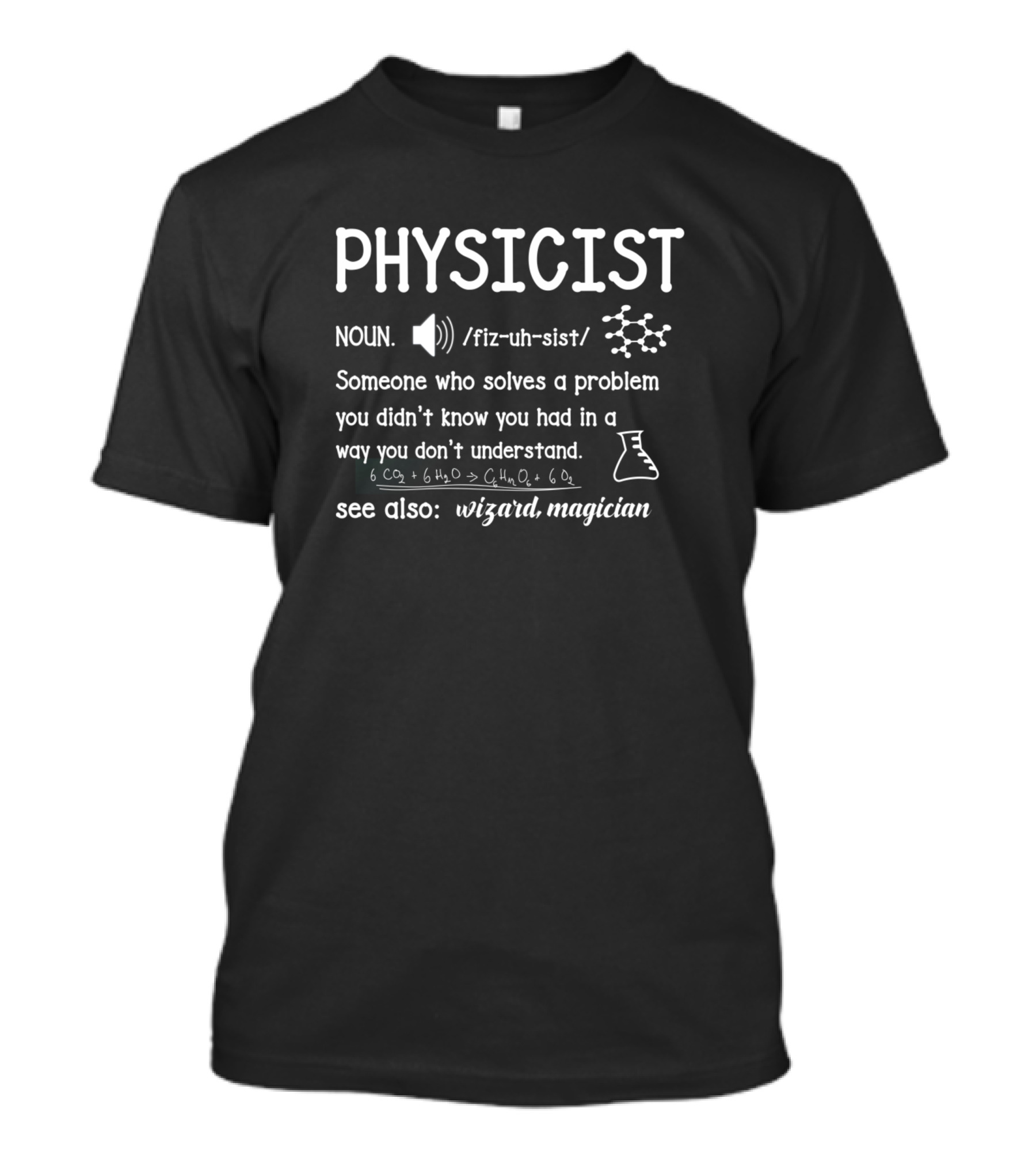 PHYSICIST Definition Wizard Magician Problem Solver Chemistry Equation T-Shirt