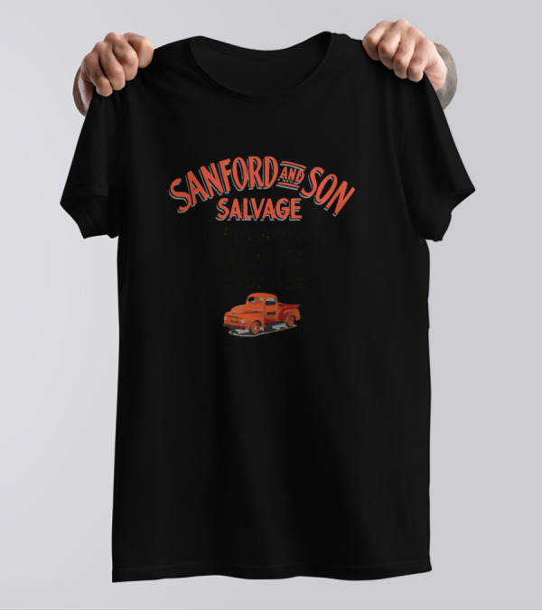 Sanford And Son Salvage We Buy And Sell Junk Los Angeles Ca Vintage Truck T-Shirt