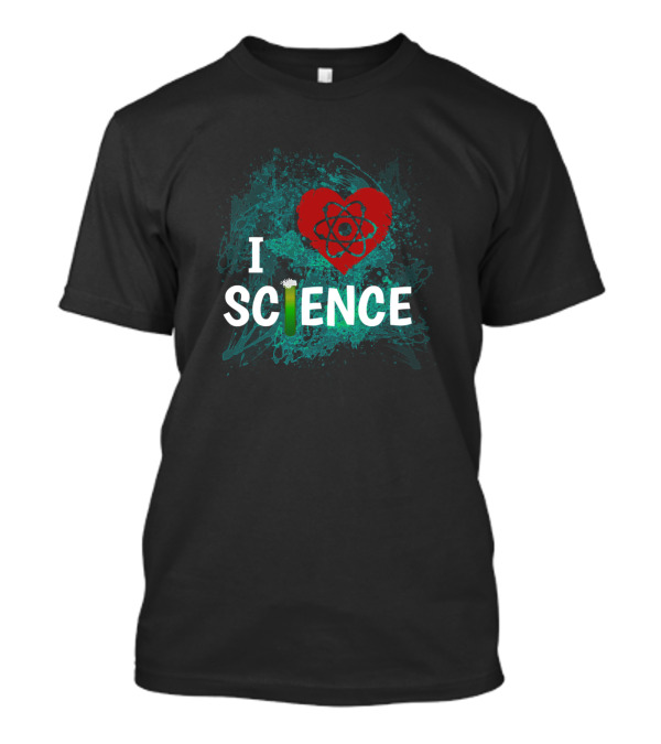 I Love Science Heart Atom I Love Science Lab Chemi Science Day T-Shirt