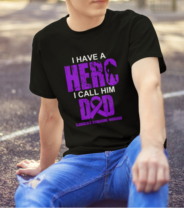 I Have A Hero I Call Him Dad Sjogren's Syndrome Warrior T-Shirt
