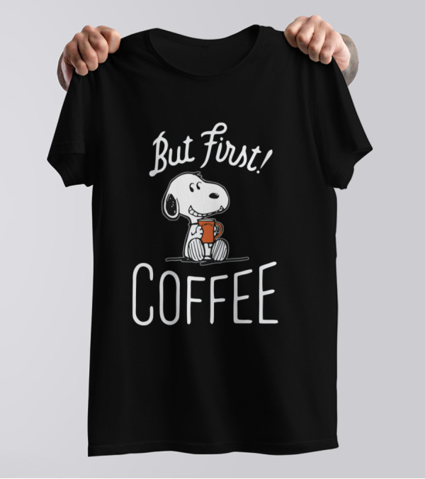 Snoopy But First Coffee T-Shirt