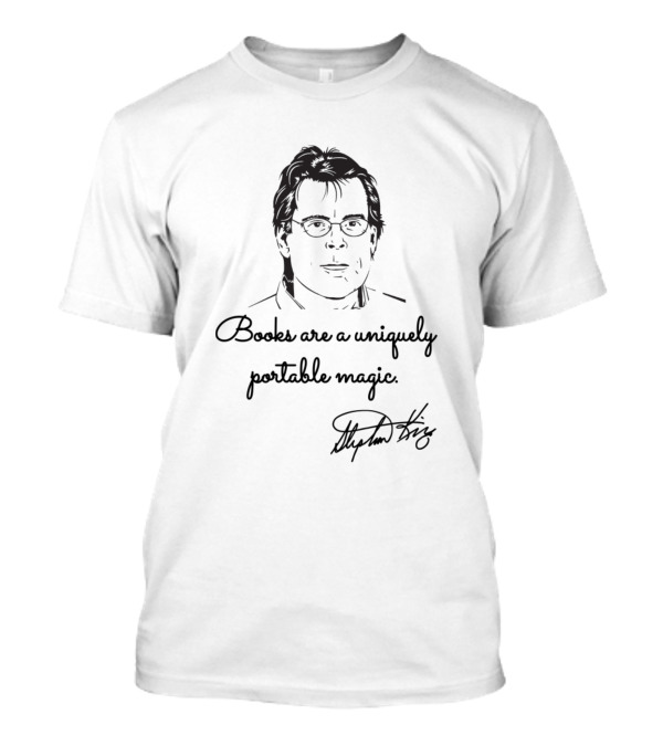 Books Are A Uniquely Portable Magic Stephen King Signature Text T-Shirt