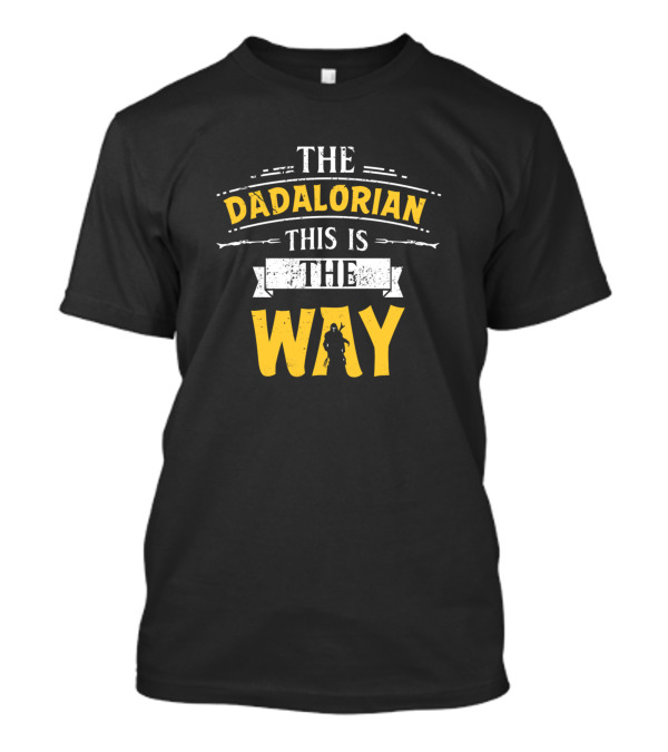 The Dadalorian This Is The Way T-Shirt
