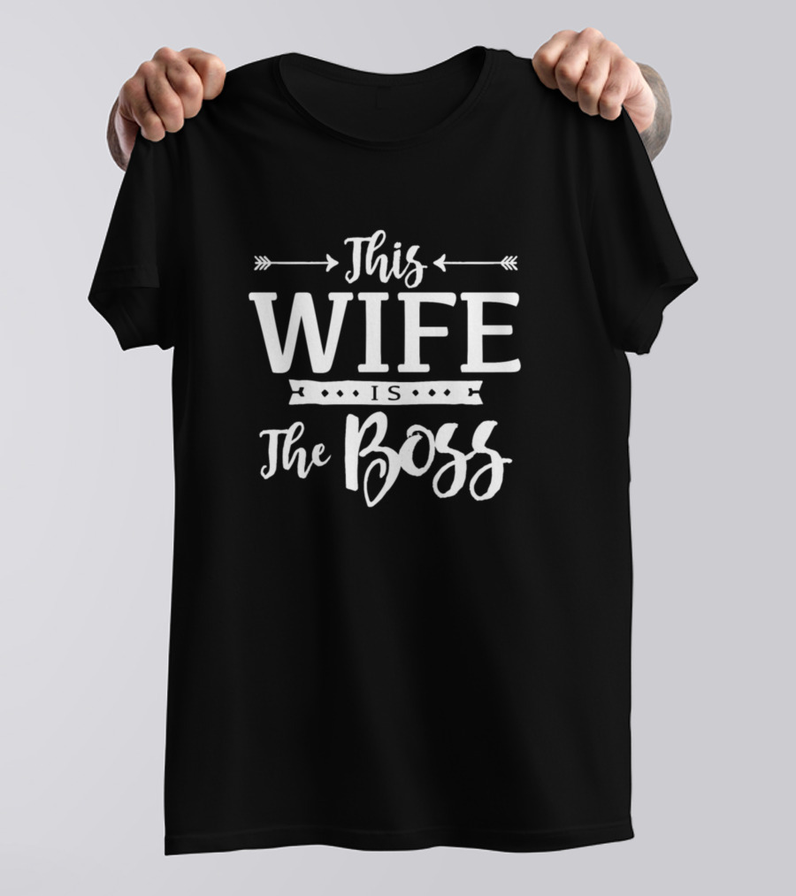 This Wife Is The Boss Arrows Banner T-Shirt