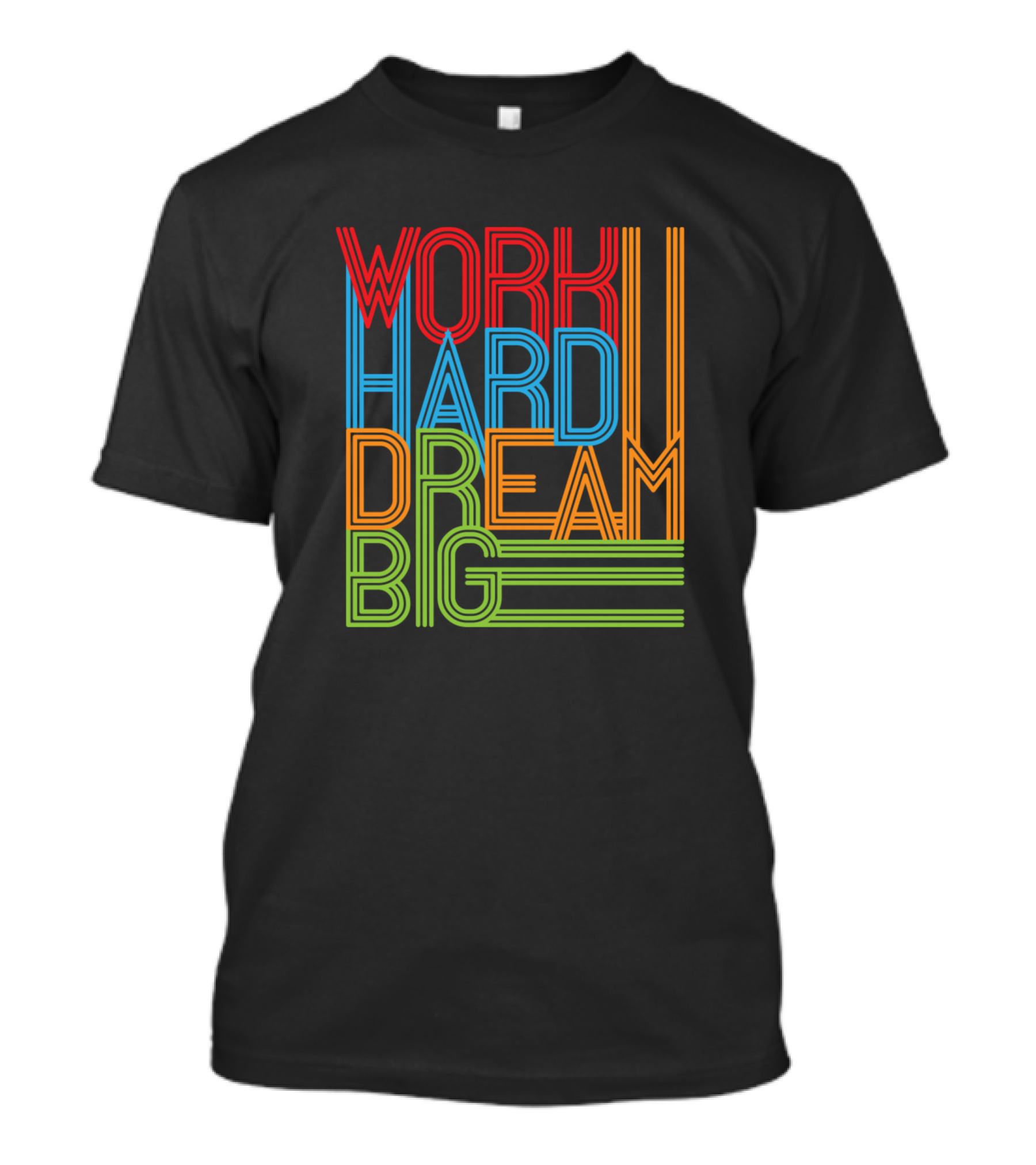 Work Hard Dream Big T-Shirt