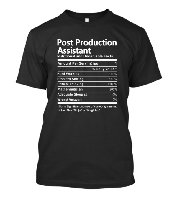 Post Production Assistant Nutritional And Undeniable Facts Critical Thinking 1100% Mathemagician Ninja Magician T-Shirt