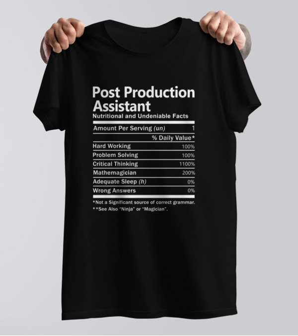 Post Production Assistant Nutritional And Undeniable Facts Critical Thinking 1100% Mathemagician Ninja Magician T-Shirt