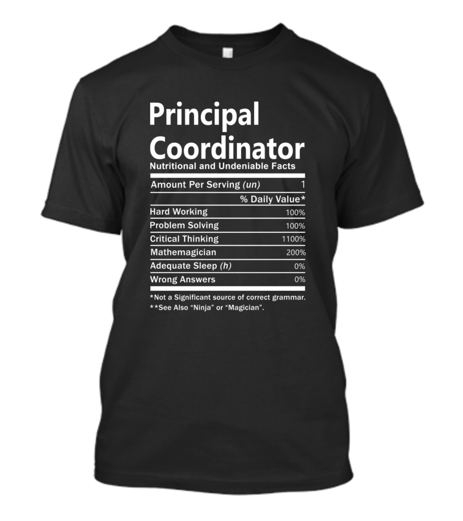Principal Coordinator Nutritional And Undeniable Facts Humorous Nutrition Label T-Shirt