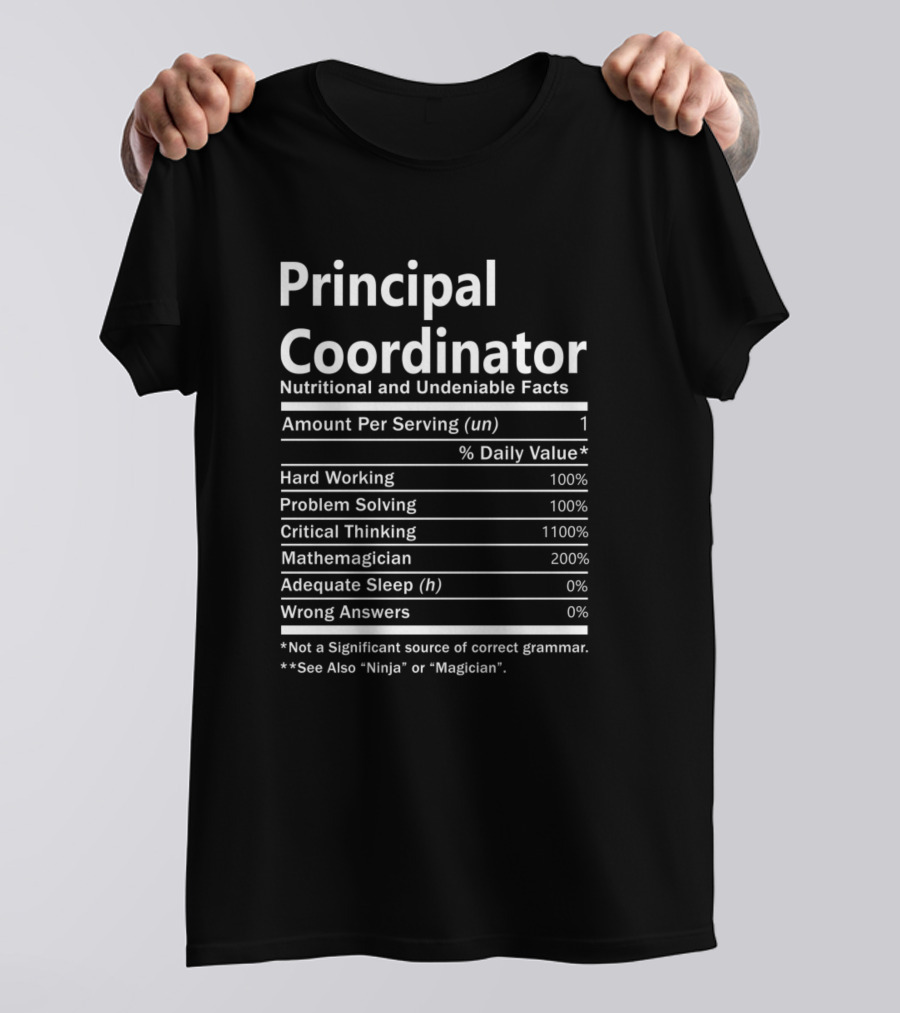 Principal Coordinator Nutritional And Undeniable Facts Humorous Nutrition Label T-Shirt