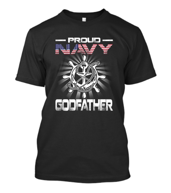 PROUD NAVY GODFATHER ANCHOR WHEEL USA FLAG T-Shirt