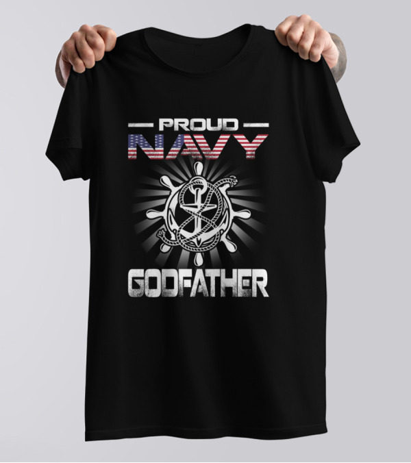 PROUD NAVY GODFATHER ANCHOR WHEEL USA FLAG T-Shirt