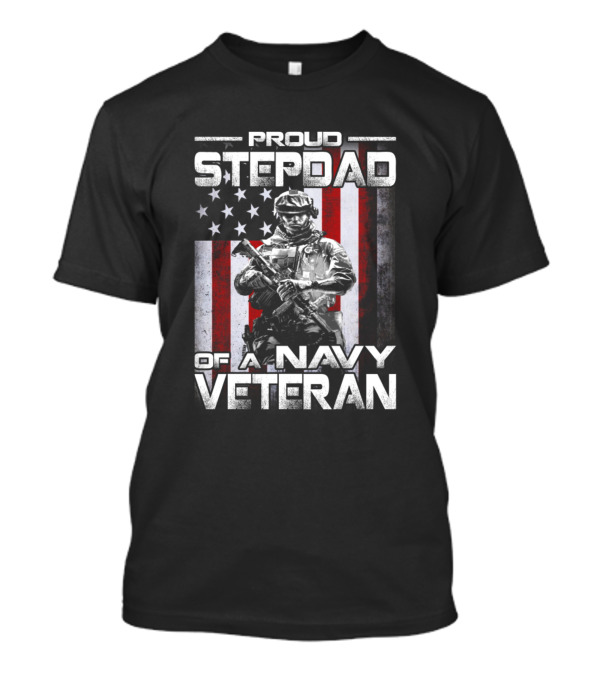 Proud Stepdad Of A Navy Veteran American Flag Soldier Background T-Shirt