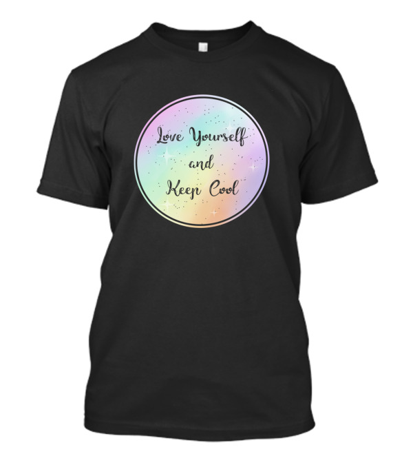 Love Yourself And Keep Cool Rainbow Holo Circle T-Shirt