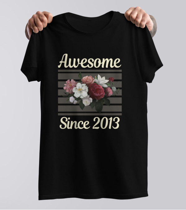 Awesome Since 2013 Roses T-Shirt