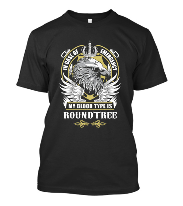 Roundtree In Case Of Emergency My Blood Type Is Eagle Crest T-Shirt